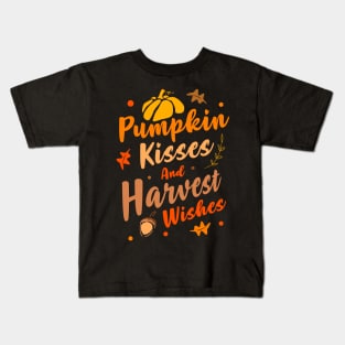 Pumpkin Kisses And Harvest Wishes Design for a Pumpkin lover Kids T-Shirt